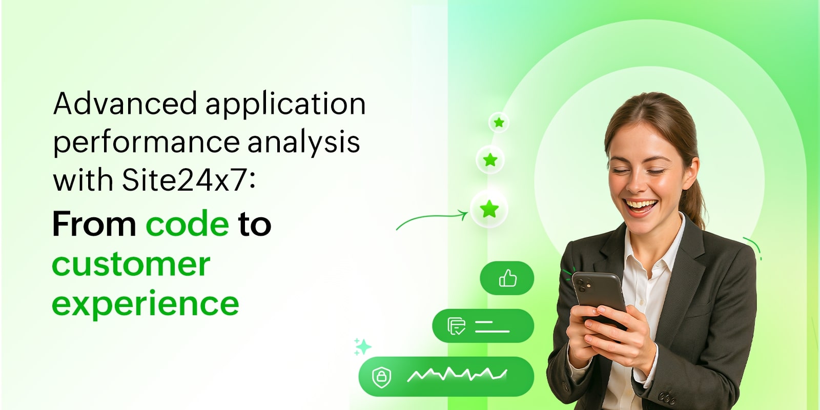 Advanced Application Performance Analysis with Site24x7: From Code to Customer Experience